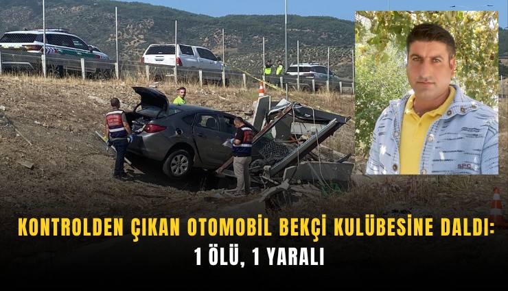 Kontrolden çıkan otomobil bekçi kulübesine daldı: 1 ölü, 1 yaralı