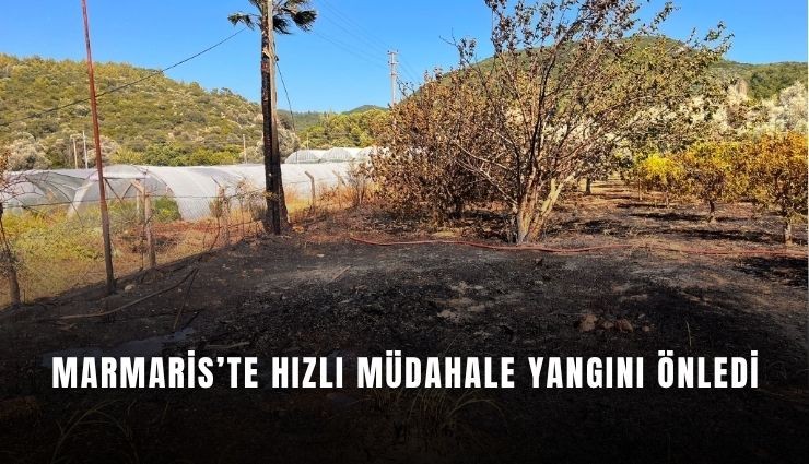 Marmaris’te hızlı müdahale yangını önledi