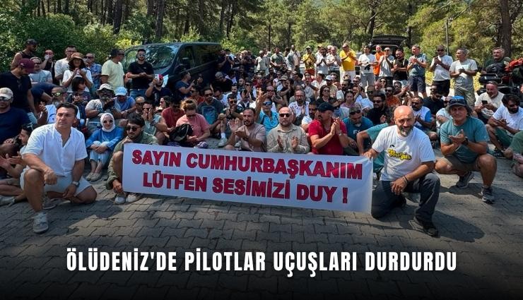 Ölüdeniz'de pilotlar uçuşları durdurdu