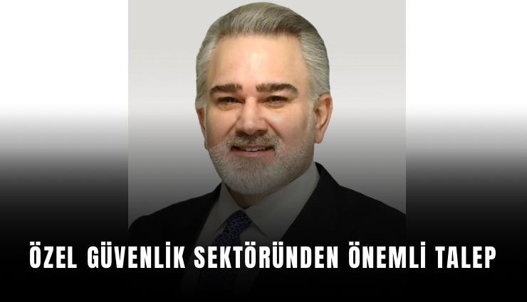 Özel Güvenlik Sektöründen önemli talep