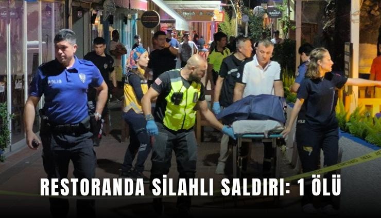 Restoranda silahlı saldırı: 1 ölü