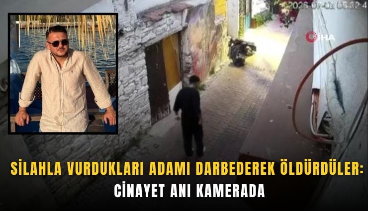 Silahla vurdukları adamı darbederek öldürdüler: Cinayet anı kamerada