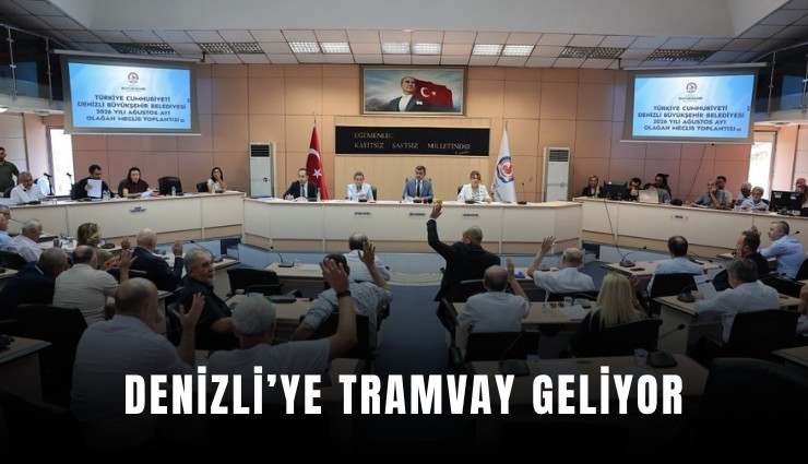 Denizli’ye tramvay geliyor