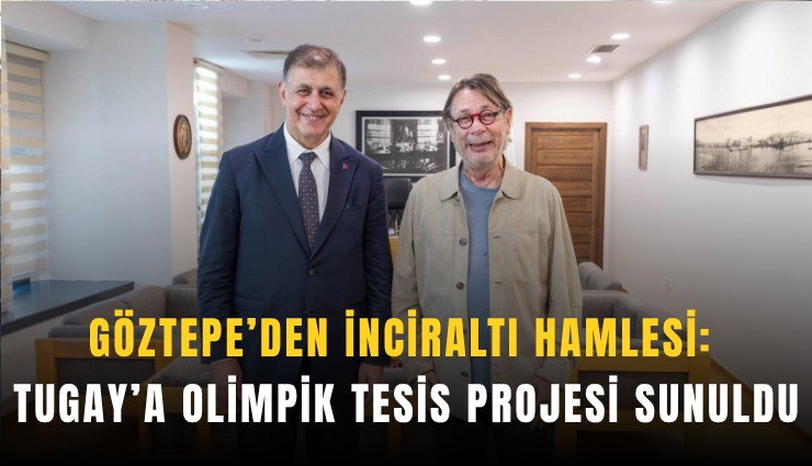 Göztepe’den İnciraltı hamlesi: Tugay’a olimpik tesis projesi sunuldu