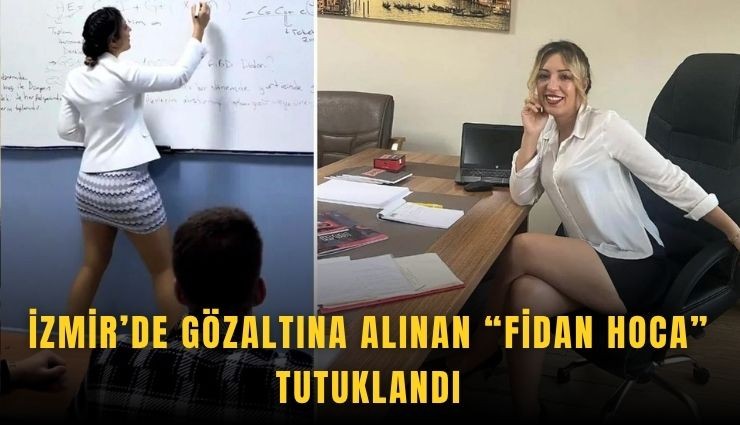 İzmir’de gözaltına alınan Fidan Hoca tutuklandı