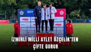 İzmirli milli atlet Özçelik'ten çifte gurur