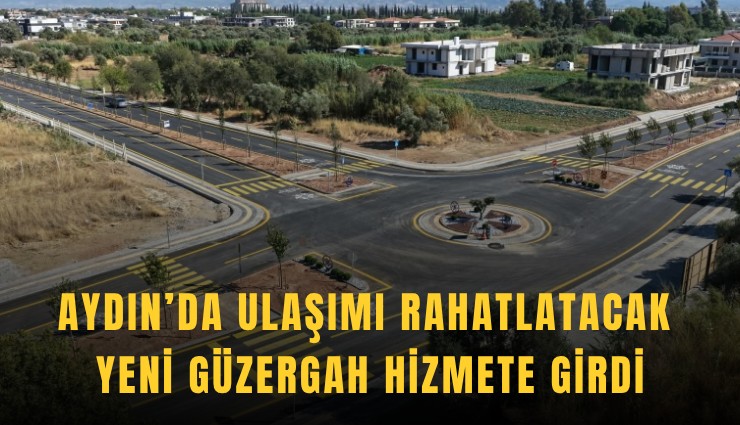 Aydın’da ulaşımı rahatlatacak yeni güzergah hizmete girdi