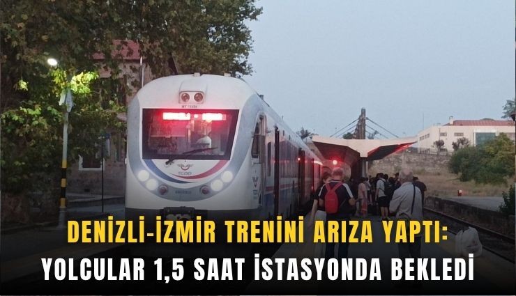 Denizli-İzmir treninde arıza: Yolcular 1,5 saat istasyonda bekledi