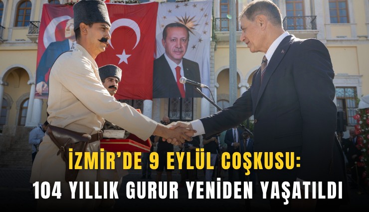 İzmir’de 9 Eylül coşkusu: 104 yıllık gurur yeniden yaşatıldı