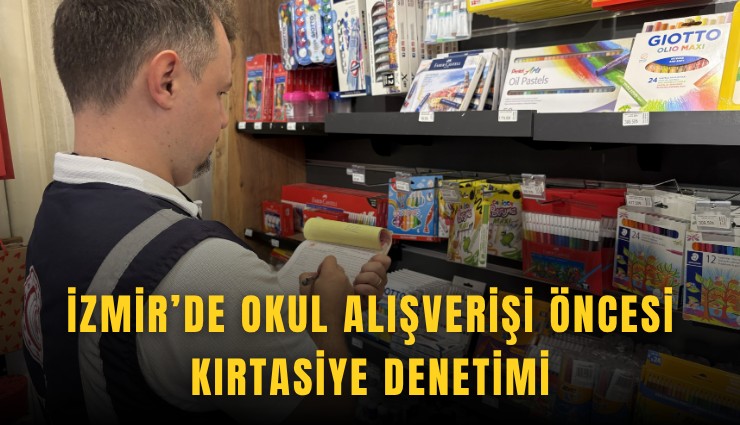İzmir’de okul alışverişi öncesi kırtasiye denetimi