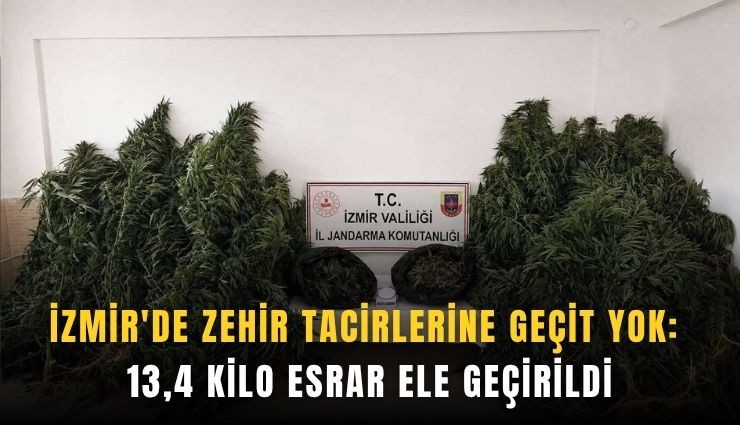 İzmir'de zehir tacirlerine geçit yok: 13,4 kilo esrar ele geçirildi