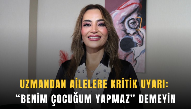 Uzmandan ailelere kritik uyarı: Benim çocuğum yapmaz demeyin