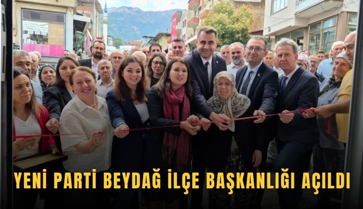 YENİ Parti Beydağ İlçe Başkanlığı açıldı